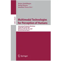 Multimodal Technologies for Perception of Humans, Fachbücher von Rainer Stiefelhagen, Rachel, Jonathan, Bowers, Fiscus