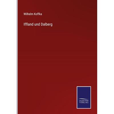 Iffland und Dalberg, Gebundene Ausgabe von Wilhelm Koffka, Outlook, 978-3-375-01039-3