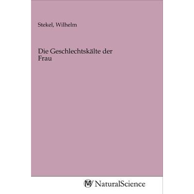 Die Geschlechtskälte der Frau, Taschenbuch von , MV-NaturalScience, 978-3-96878-085-6