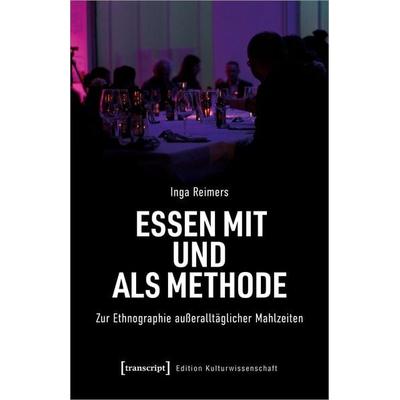 Essen mit und als Methode, Taschenbuch von Inga Reimers, Transcript, 978-3-8376-6086-9