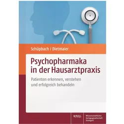 Psychopharmaka in der Hausarztpraxis, Fachbücher von Daniel Schüpbach, Otto Dietmaier