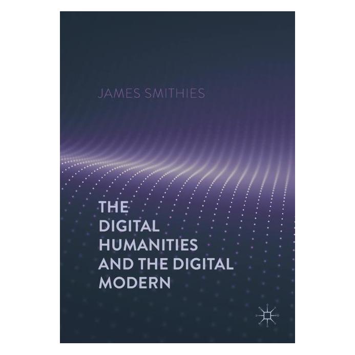 Palgrave Macmillan Uk Smithies:The Digital Modern (Englisch, Hardcover, James Smithies) (63332183)