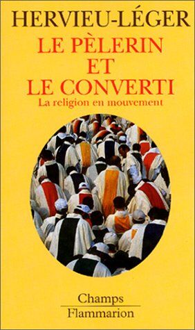 D Hervieu-Leger - Le pèlerin et le converti : la religion en mouvement - Preis vom 19.10.2026 19:33:35 h