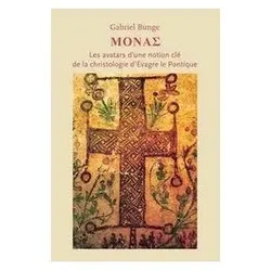 MONAS - Les avatars dune notion clé de la christologie dÉvagre le Pontique, Sachbücher von Gabriel Bunge