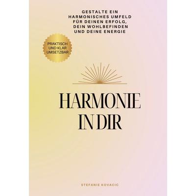 Harmonie in dir, Taschenbuch von Stefanie Kovacic, BoD – Books on Demand, 978-3-7583-2519-9