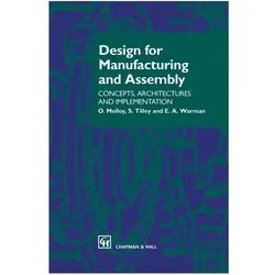 Design for Manufacturing and Assembly, Fachbücher von E. A. Warman, O. Molloy, S. Tilley