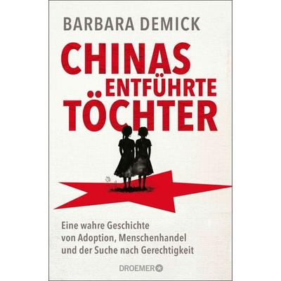 Chinas entführte Töchter, Gebundene Ausgabe von Barbara Demick, Droemer Knaur, 978-3-426-56747-0