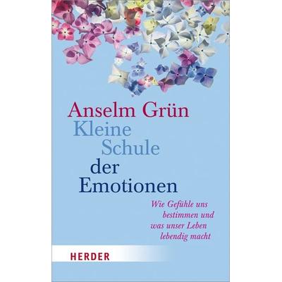 Kleine Schule der Emotionen, Taschenbuch von Anselm Grün, Herder, 978-3-451-06775-4