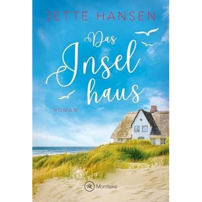 Das Inselhaus, Taschenbuch von Jette Hansen, Montlake Romance, 978-2-496-71799-0