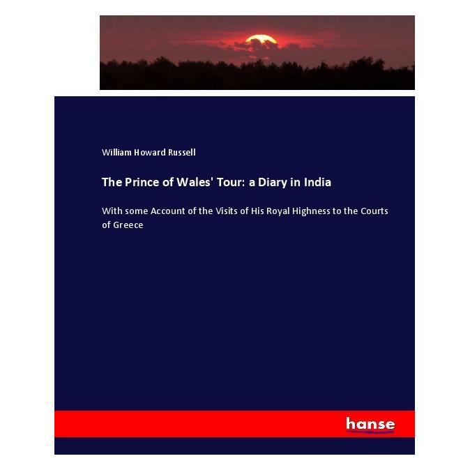 Hansebooks The Prince of Wales' Tour: a Diary in India (Deutsch, Softcover, William Howard Russell) (55903533)