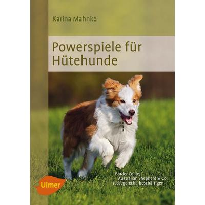 Powerspiele für Hütehunde, Taschenbuch von Karina Mahnke, Verlag Eugen Ulmer