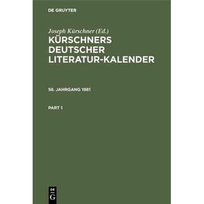 Kürschners Deutscher Literatur-Kalender. 58. Jahrgang 1981, Gebundene Ausgabe von , De Gruyter, 978-3-11-007787-2