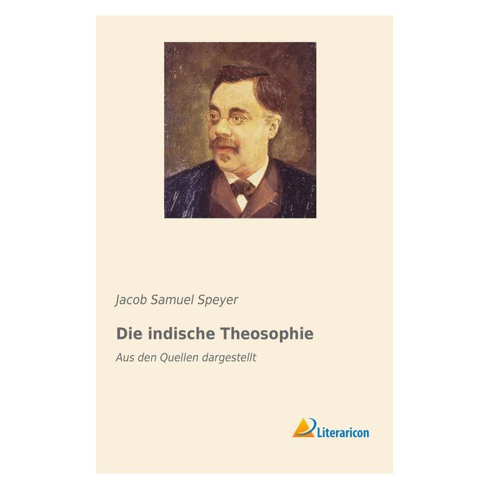 Literaricon Die indische Theosophie (Deutsch, Softcover, Jacob Samuel Speyer) (55941139)
