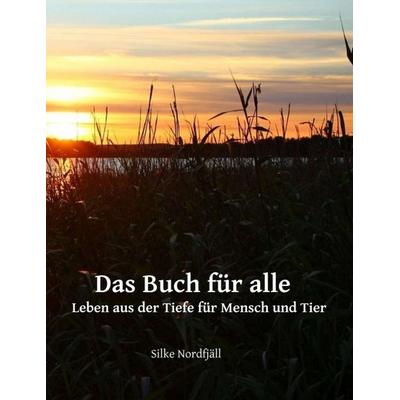 Das Buch für alle, Taschenbuch von Silke Nordfjäll, Tredition, 978-3-7469-1553-1
