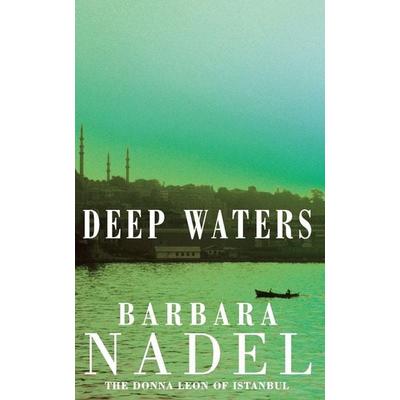 Deep Waters (Inspector Ikmen Mystery 4), Taschenbuch von Barbara Nadel, Import, 978-0-7472-6719-5