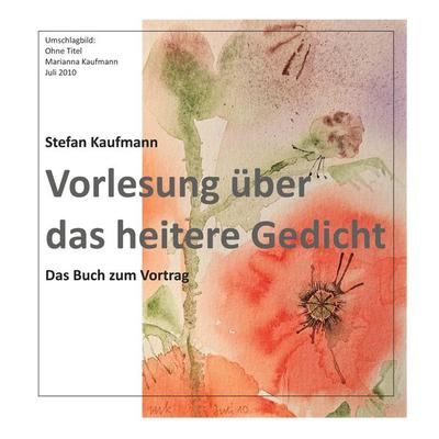 Vorlesung über das heitere Gedicht, Gebundene Ausgabe von Stefan Kaufmann, BoD – Books on Demand, 978-3-7597-3380-1