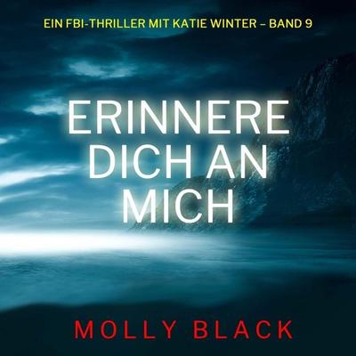 Erinnere dich an mich (Ein FBI-Thriller mit Katie Winter – Band 9) - Molly Black, Audio, 9798261408055