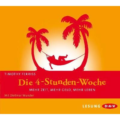 Die 4-Stunden-Woche. Mehr Zeit, mehr Geld, mehr Leben - Timothy Ferriss, CD, 9783898137812