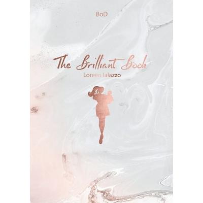 The Brilliant Book, Taschenbuch von Loreen Ialazzo, BoD – Books on Demand, 978-3-7526-7275-6