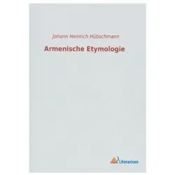 Armenische Etymologie, Fachbücher von Johann Heinrich Hübschmann