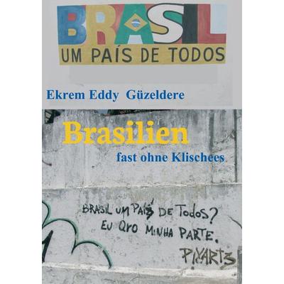 Brasilien, Taschenbuch von Ekrem Eddy Güzeldere, Tredition, 978-3-7323-1521-5