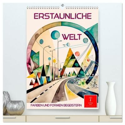 Erstaunliche Welt (hochwertiger Premium Wandkalender 2027 DIN A2 hoch), Kunstdruck in Hochglanz