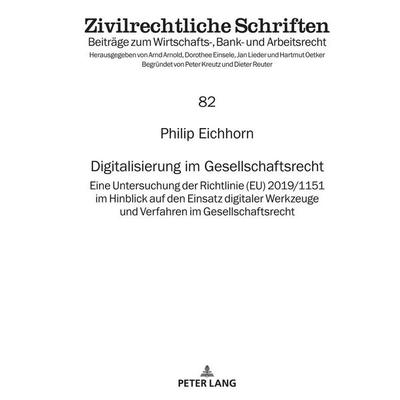 Digitalisierung im Gesellschaftsrecht, Gebundene Ausgabe von Philip Eichhorn, Peter Lang GmbH, Internationaler Verlag der Wissenschaften,