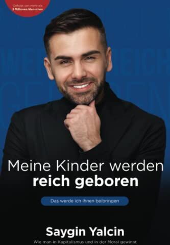 Saygin Yalcin - Meine Kinder werden reich geboren: Das werde ich ihnen beibringen - Preis vom 05.10.2026 03:47:11 h