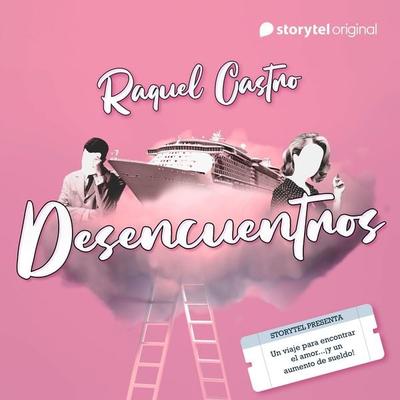 Desencuentros - Raquel Castro,Santiago Padilla, Audio, 9789179671587