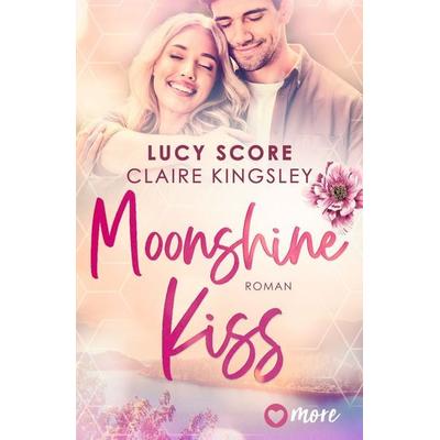 Moonshine Kiss, Taschenbuch von Lucy Score,Claire Kingsley, More ein Imprint von Aufbau Verlage GmbH & Co. KG, 978-3-9875104-5-8