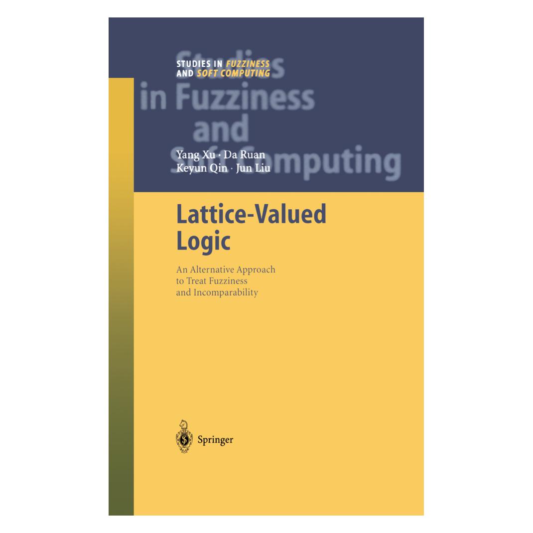 Springer Lattice-Valued Logic (Englisch, Softcover, Da Ruan, Jun Liu, Keyun Qin, Yang Xu) (8553095)