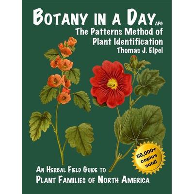Botany in a Day: The Patterns Method of Plant Identification, Taschenbuch von Thomas J. Elpel, Mountain press, 978-1-892784-35-3