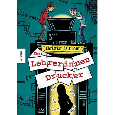 Der Lehrerinnendrucker, Gebundene Ausgabe von Christian Seltmann, Knesebeck, 978-3-95728-880-6