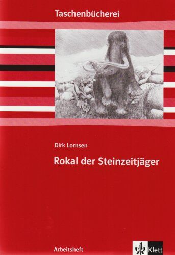 Karin Pohle - Dirk Lornsen 'Rokal, der Steinzeitjäger', Arbeitsheft - Preis vom 06.10.2026 07:26:00 h