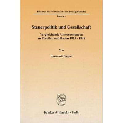 Steuerpolitik und Gesellschaft., Taschenbuch von Rosemarie Siegert, Duncker & Humblot, 978-3-428-10035-4