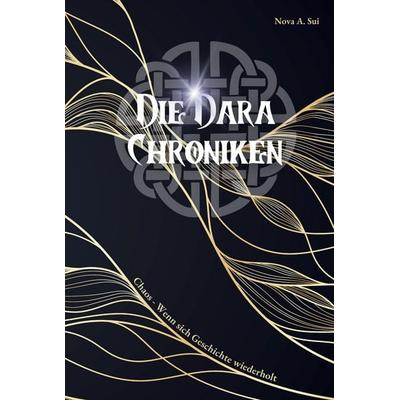 Die Dara Chroniken, Gebundene Ausgabe von Nova Amori Sui, Tredition, 978-3-384-28949-0