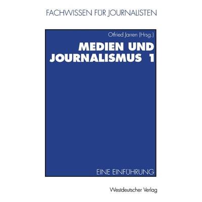 Medien und Journalismus 1, Taschenbuch von Otfried Jarren, VS Verlag für Sozialwissenschaften, 978-3-531-12580-0