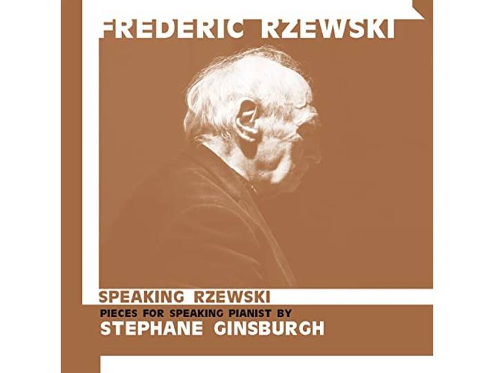 Speaking Rzewski/Pieces For Speaking Pianist By Stephane...