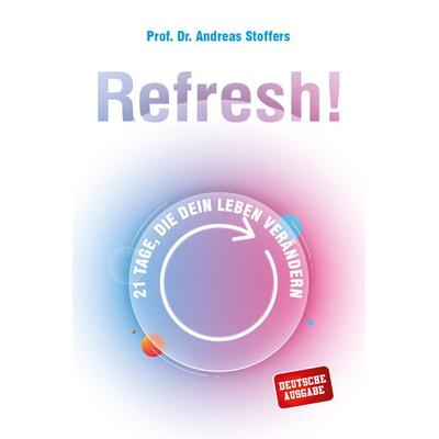 Refresh!, Gebundene Ausgabe von Andreas Stoffers, Dr. Andreas Stoffers, 978-3-910799-00-4