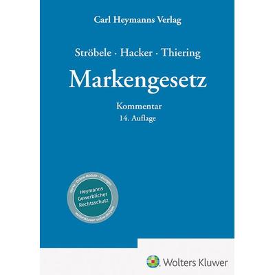 Markengesetz, Gebundene Ausgabe von Franz Hacker,Paul Ströbele,Frederik Thiering, Heymanns, Carl, 978-3-452-30253-3