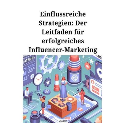 Einflussreiche Strategien, Taschenbuch von Lisa Lika, Epubli, 978-3-8187-7616-9