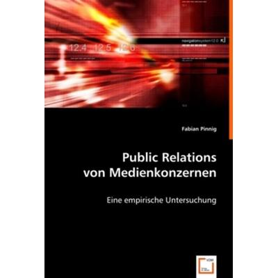Pinnig, F: Public Relations von Medienkonzernen, Taschenbuch von Fabian Pinnig, VDM, 978-3-639-02047-2