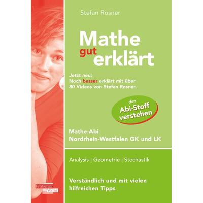 Mathe gut erklärt NRW Grundkurs und Leistungskurs, Taschenbuch von Stefan Rosner, Freiburger Verlag, 978-3-86814-518-2