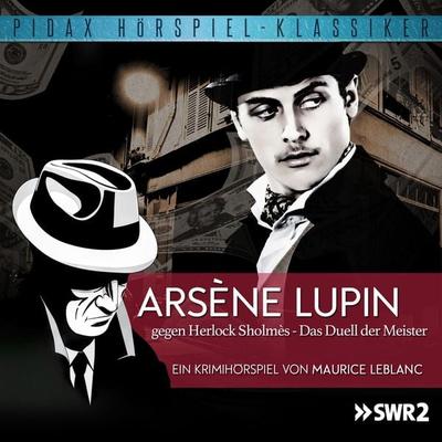 Arsène Lupin gegen Herlock Sholmès - Das Duell der Meister - Maurice Leblanc, Audio, 4042564186840