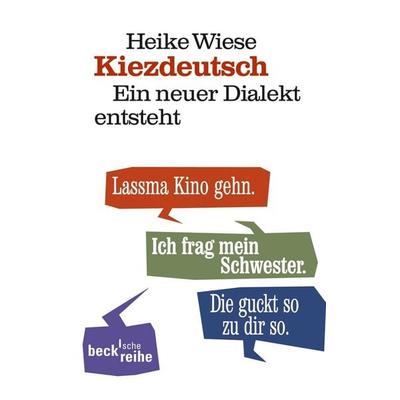 Kiezdeutsch, Taschenbuch von Heike Wiese, C.H. Beck