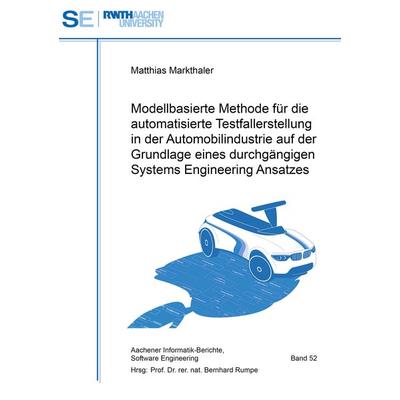 Modellbasierte Methode für die automatisierte Testfallerstellung in der Automobi, Taschenbuch von Matthias Markthaler, Shaker Media, 978-3-8440-8845-8