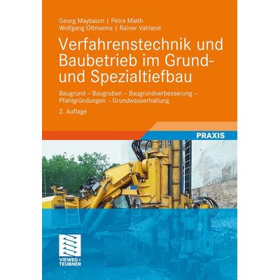 Verfahrenstechnik und Baubetrieb im Grund- und Spezialtiefbau, Gebundene Ausgabe von Georg Maybaum,Petra Mieth,Wolfgang Oltmanns,Rainer Vahland,