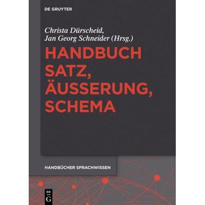 Handbuch Satz, Äußerung, Schema, Gebundene Ausgabe von , De Gruyter Oldenbourg, 978-3-11-029571-9