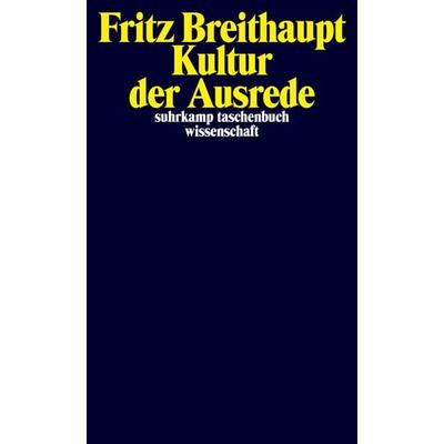 Kultur der Ausrede, Taschenbuch von Fritz Breithaupt, Suhrkamp, 978-3-518-29601-1