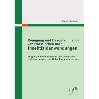 Reinigung und Dekontamination von Oberflächen nach Insektizidanwendungen: Vergleichende biologische und chemische Untersuchungen zum
